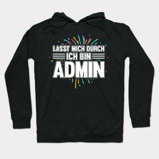 Informatiker Lasst Mich Durch Ich Bin Admin Informatik Hoodie